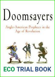 Doomsayers: Anglo-American Prophecy in the Age of Revolution (Early American Studies)