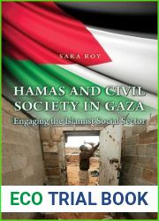 Hamas and Civil Society in Gaza: Engaging the Islamist Social Sector (Princeton Studies in Muslim Politics, 39)