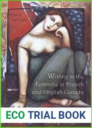 Writing in the Feminine in French and English Canada: A Question of Ethics
