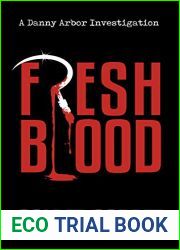 FRESH BLOOD: A Danny Arbor Investigation (The Danny Arbor Investigations Book 1)