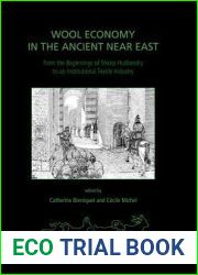 Wool Economy in the Ancient Near East and the Aegean: From the Beginnings of Sheep Husbandry to Institutional Textile Industry (Ancient Textiles)