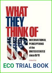 What They Think of Us: International Perceptions of the United States since 9 11
