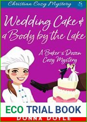 Wedding Cake and a Body by the Lake: Christian Cozy Mystery (A Baker|s Dozen Cozy Mystery Book 5)