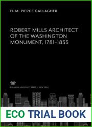Robert Mills Architect of the Washington Monument 1781-1855