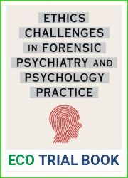 Ethics Challenges in Forensic Psychiatry and Psychology Practice (Treasury of the Indic Sciences)