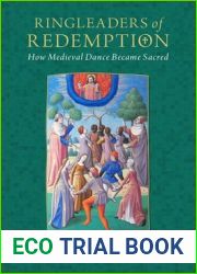 Ringleaders of Redemption: How Medieval Dance Became Sacred (Oxford Studies in Historical Theology)