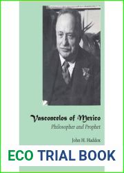 [ Vasconcelos of Mexico: Philosopher and Prophet By Haddox, John H ( Author ) Paperback 2014 ]