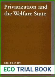 Privatization and the Welfare State (Studies from the Project on the Federal Social Role)
