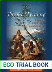Distant Tyranny: Markets, Power, and Backwardness in Spain, 1650-1800 (The Princeton Economic History of the Western World, 38)