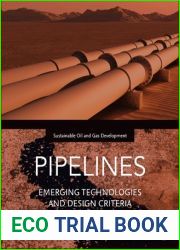 Pipelines: Emerging Technologies and Design Criteria (Sustainable Oil and Gas Development Series)