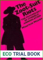 The Zoot-Suit Riots: The Psychology of Symbolic Annihilation (CMAS Mexican American Monograph)