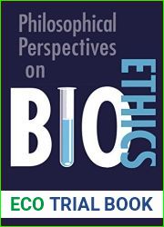 Philosophical Perspectives on Bioethics (Toronto Studies in Philosophy)
