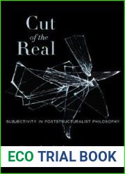 Cut of the Real: Subjectivity in Poststructuralist Philosophy
