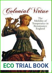 Colonial Virtue: The Mobility of Temperance in Renaissance England