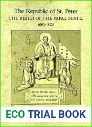 The Republic of St. Peter: The Birth of the Papal State, 68-825 (The Middle Ages Series)