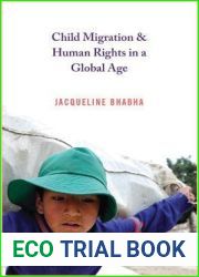 Child Migration and Human Rights in a Global Age (Human Rights and Crimes against Humanity, 25)