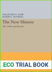 The New History: The 1980s and Beyond (Studies in Interdisciplinary History)