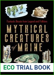 Mythical Creatures of Maine: Fantastic Beasts from Legend and Folklore