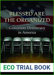 Blessed Are the Organized: Grassroots Democracy in America