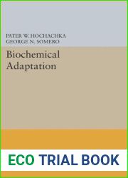 Biochemical Adaptation (Princeton Legacy Library) by Hochachka, Pater W., Somero, George N. (1984) Paperback