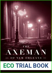 The Axeman of New Orleans: The True Story