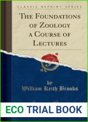 The Foundations of Zoology a Course of Lectures (Classic Reprint)