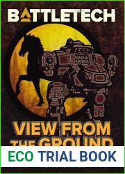 BattleTech: View from the Ground: (Eridani Light Horse Chronicles, Part Seven)