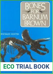 Bones for Barnum Brown: Adventures of a Dinosaur Hunter