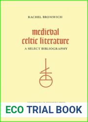 Medieval Celtic literature: A select bibliography (Toronto medieval bibliographies)