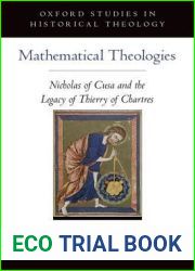 Mathematical Theologies: Nicholas of Cusa and the Legacy of Thierry of Chartres (Oxford Studies in Historical Theology)