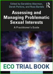 Assessing and Managing Problematic Sexual Interests: A Practitioner|s Guide (Issues in Forensic Psychology)