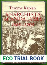 Anarchists of Andalusia, 1868-1903 (Princeton Legacy Library, 1432)