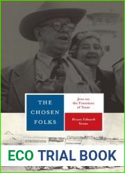 The Chosen Folks: Jews on the Frontiers of Texas (Jewish Life, History, and Culture)