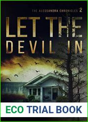 Let the Devil In: Fast-Paced, Suspenseful Dystopian Fiction (The Alessandra Chronicles Book 2)