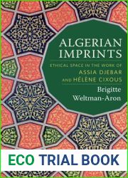 Algerian Imprints: Ethical Space in the Work of Assia Djebar and Helene Cixous