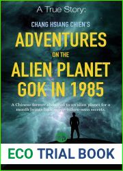 A True Story: Chang Hsiang Chien|s Adventures on the Alien Planet Gok in 1985: A Chinese farmer abducted to an alien planet for a month brings back never-before-seen secrets