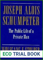 Joseph Alois Schumpeter: The Public Life of a Private Man