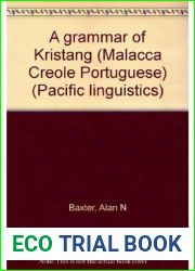 A grammar of Kristang (Malacca Creole Portuguese) (Pacific linguistics)