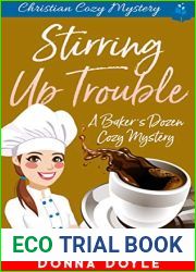Stirring Up Trouble: Christian Cozy Mystery (A Baker|s Dozen Cozy Mystery Book 11)