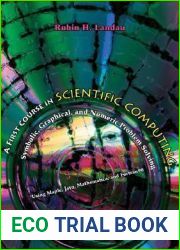 A First Course in Scientific Computing: Symbolic, Graphic, and Numeric Modeling Using Maple, Java, Mathematica, and Fortran90