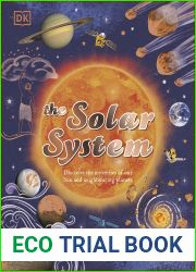The Solar System: Discover the Mysteries of Our Sun and Neighbouring Planets (Space Explorers)