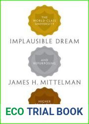 Implausible Dream: The World-Class University and Repurposing Higher Education