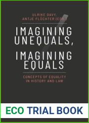 Imagining Unequals, Imagining Equals: Concepts of Equality in History and Law (BiUP General)