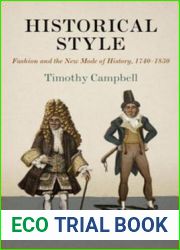 Historical Style: Fashion and the New Mode of History, 1740-1830