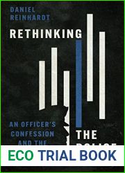 Rethinking the Police: An Officer|s Confession and the Pathway to Reform