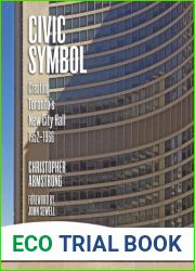 Civic Symbol: Creating Toronto|s New City Hall, 1952-1966 by Christopher Armstrong (2015-09-03)