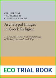 Archetypal Images in Greek Religion: 5. Zeus and Hera: Archetypal Image of Father, Husband, and Wife