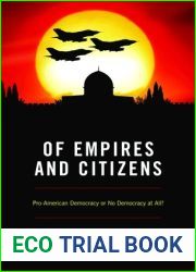 Of Empires and Citizens: Pro-American Democracy or No Democracy at All?