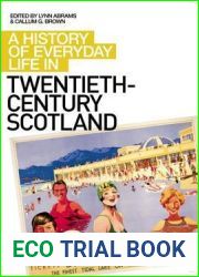 A History of Everyday Life in Twentieth-Century Scotland (A History of Everyday Life in Scotland)