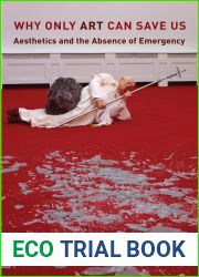 Why Only Art Can Save Us: Aesthetics and the Absence of Emergency
